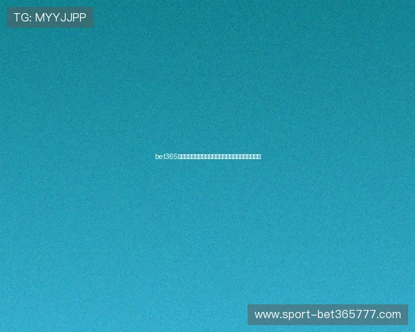 bet365网站登录入口正式入口指南助你快速登录体育娱乐平台 bet365网站登录入口正式入口指南助你快速登录体育娱乐平台